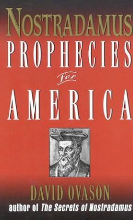 Nostradamus: Prophecies For America by David Ovason