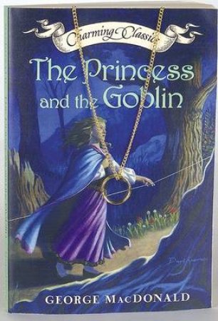 The Princess And The Goblin by George Macdonald