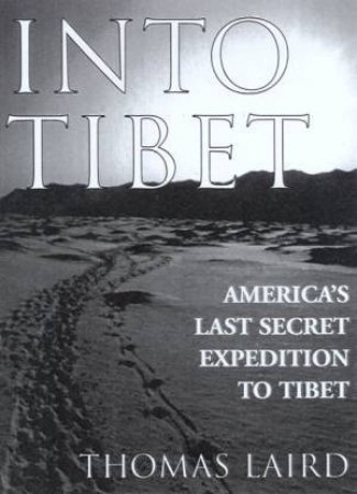 Into Tibet by Thomas Laird