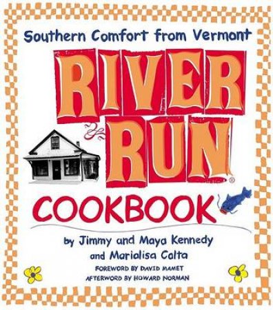 The River Run Cookbook by Maya Calta Kennedy