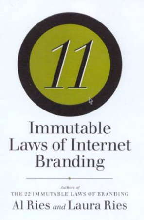 The 11 Immutable Laws Of Internet Branding by Al Ries & Laura Ries