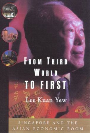 From Third World To First by Lee Kuan Yew