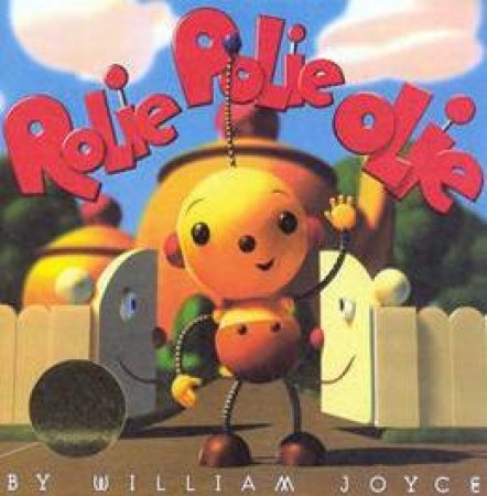 Rolie Polie Olie by William Joyce