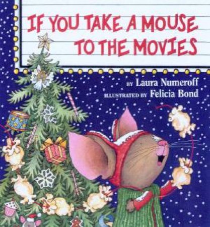 If You Take A Mouse To The Movies by Laura Numeroff