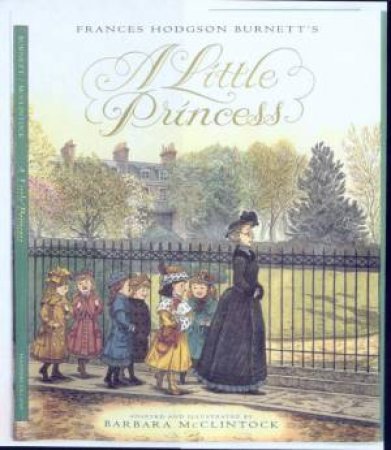 Frances Hodgson Burnett's A Little Princess by Barbara McClintock