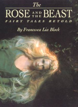 The Rose And The Beast by Francesca Lia Block