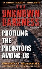 The Unknown Darkness Profiling The Predators Among Us