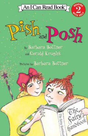 An I Can Read Book: Pish And Posh by Barbara Bottner