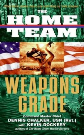 The Home Team: Weapons Grade by Dennis Chalker & Kevin Dockery