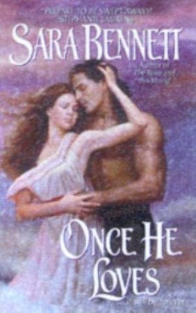 Once He Loves by Sara Bennett