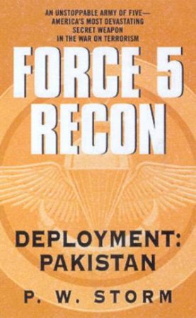 Force 5 Recon: Deployment: Pakistan by R W Storm