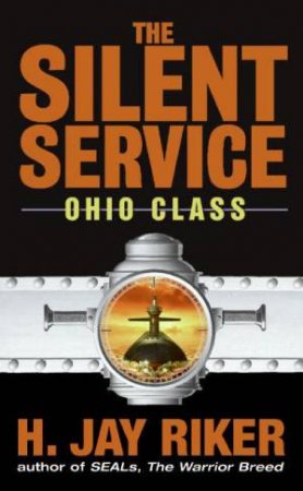 The Silent Service Ohio Class by H. Jay Ricker