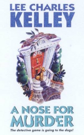 A Nose For Murder by Lee Charles Kelley