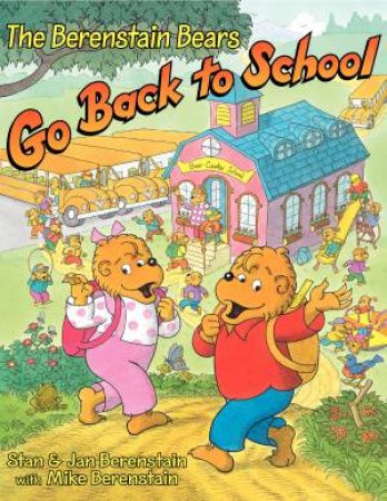 Berenstain Bears: Go Back to School by Jan & Stan Berenstain