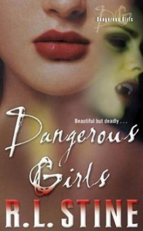 Dangerous Girls 1 by R L Stine