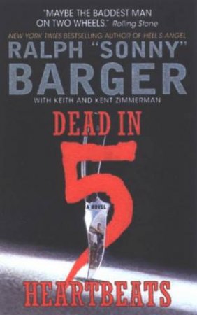 Dead In 5 Heartbeats by Sonny Barger