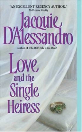 Love And The Single Heiress by Jacquie Dalessandro