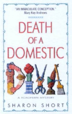 A Toadfern Mystery: Death Of A Domestic by Sharon Short