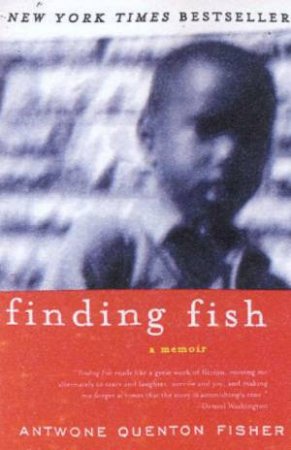 Finding Fish: A Memoir by Antwone Quenton Fisher