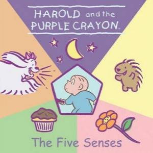 Harold And The Purple Crayon: The Five Senses by Jodi Huelin