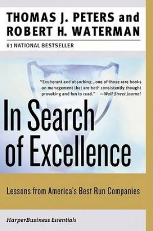 In Search Of Excellence by Thomas Peters & Robert H Waterman