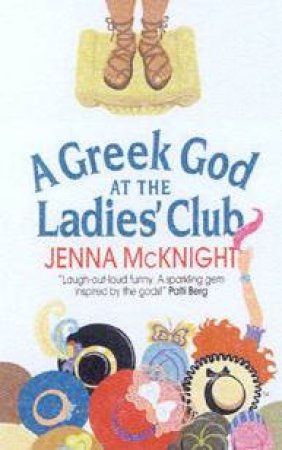 A Greek God At The Ladies' Club by Jenna McKnight