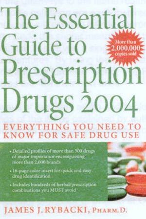 The Essential Guide To Prescription Drugs 2004 by James J Rybacki