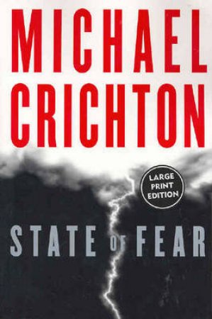 State Of Fear Large Print by Crichton  Michael