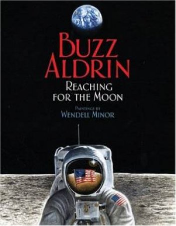 Reaching For The Moon by Buzz Aldrin