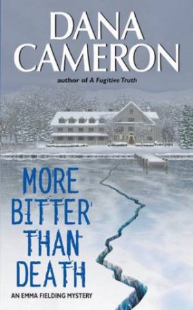 An Emma Fielding Mystery: More Bitter Than Death by Dana Cameron