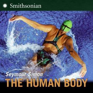 The Human Body by Seymour Simon