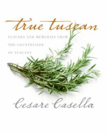 True Tuscan by Cesare Casella