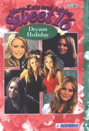 Dream Holiday by Mary-Kate & Ashley Olsen