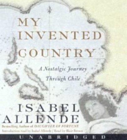 My Invented Country: A Nostalgic Journey Through Chile - CD by Isabel Allende