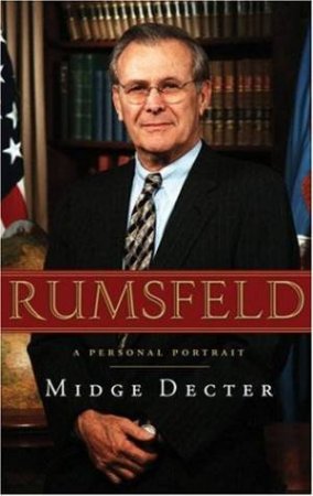 Rumsfeld: A Personal Portrait by Midge Decter