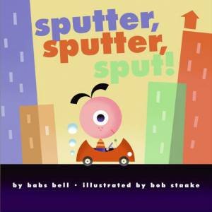 Sputter, Sputter, Sput! by Babs Bell