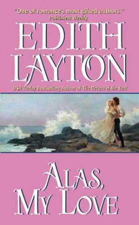 Alas My Love by Edith Layton