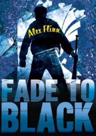 Fade To Black by Alex Flinn