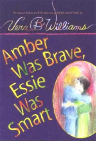 Amber Was Brave, Essie Was Smart by Vera B Williams