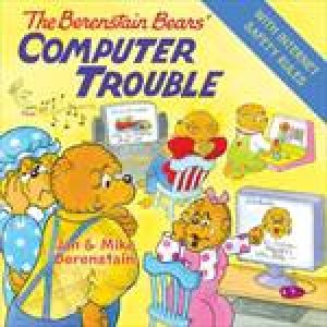 The Berenstain Bears Computer Trouble by Jan Berenstain