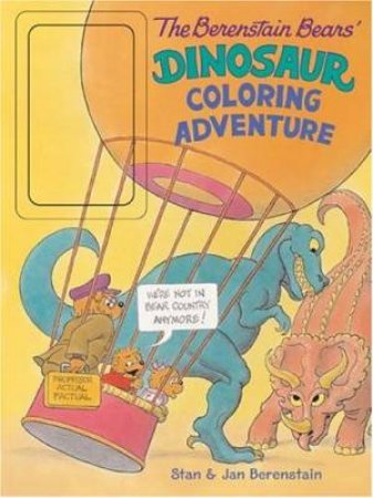 The Berenstein Bears' Dinosaur Coloring Adventure by Stan & Jan Berenstein