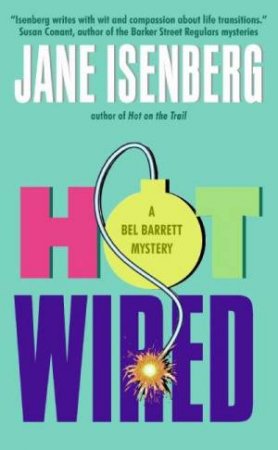 Hot Wired: A Bel Barrett Mystery by Jane Isenberg