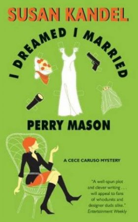 A Cece Caruso Mystery: I Dreamed I Married Perry Mason by Susan Kandel