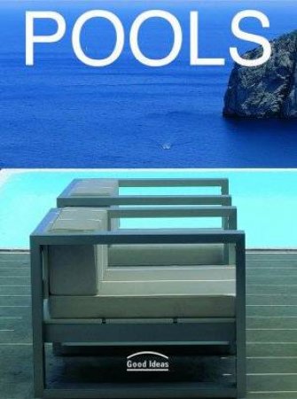 Good Ideas: Pools by Cristina Montes & Fanny Tagavi