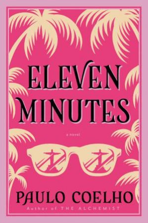 Eleven Minutes: A Novel by Paulo Coelho