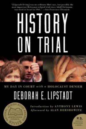 History On Trial: My Day In Court With David Irving by Deborah Lipstadt