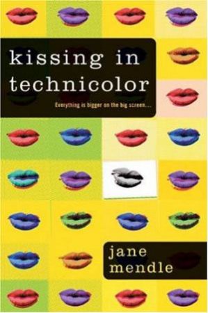 Kissing In Technicolor by Jane Mendle