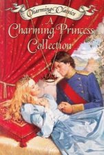 Charming Classics A Charming Princess Collection