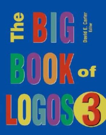 The Big Book Of Logos 3 by David E Carter