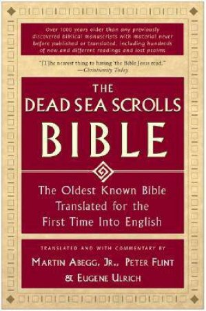 The Dead Sea Scrolls Bible by Martin Flint Abegg